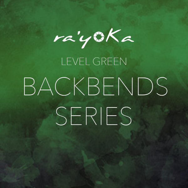 Level Green BACKBENDS Series VIDEO DOWNLOAD