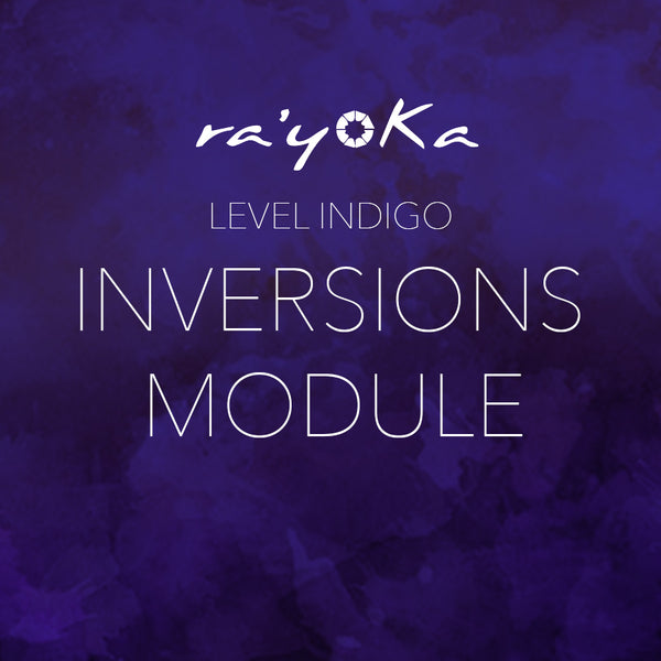 Level Indigo INVERSIONS Module VIDEO DOWNLOAD